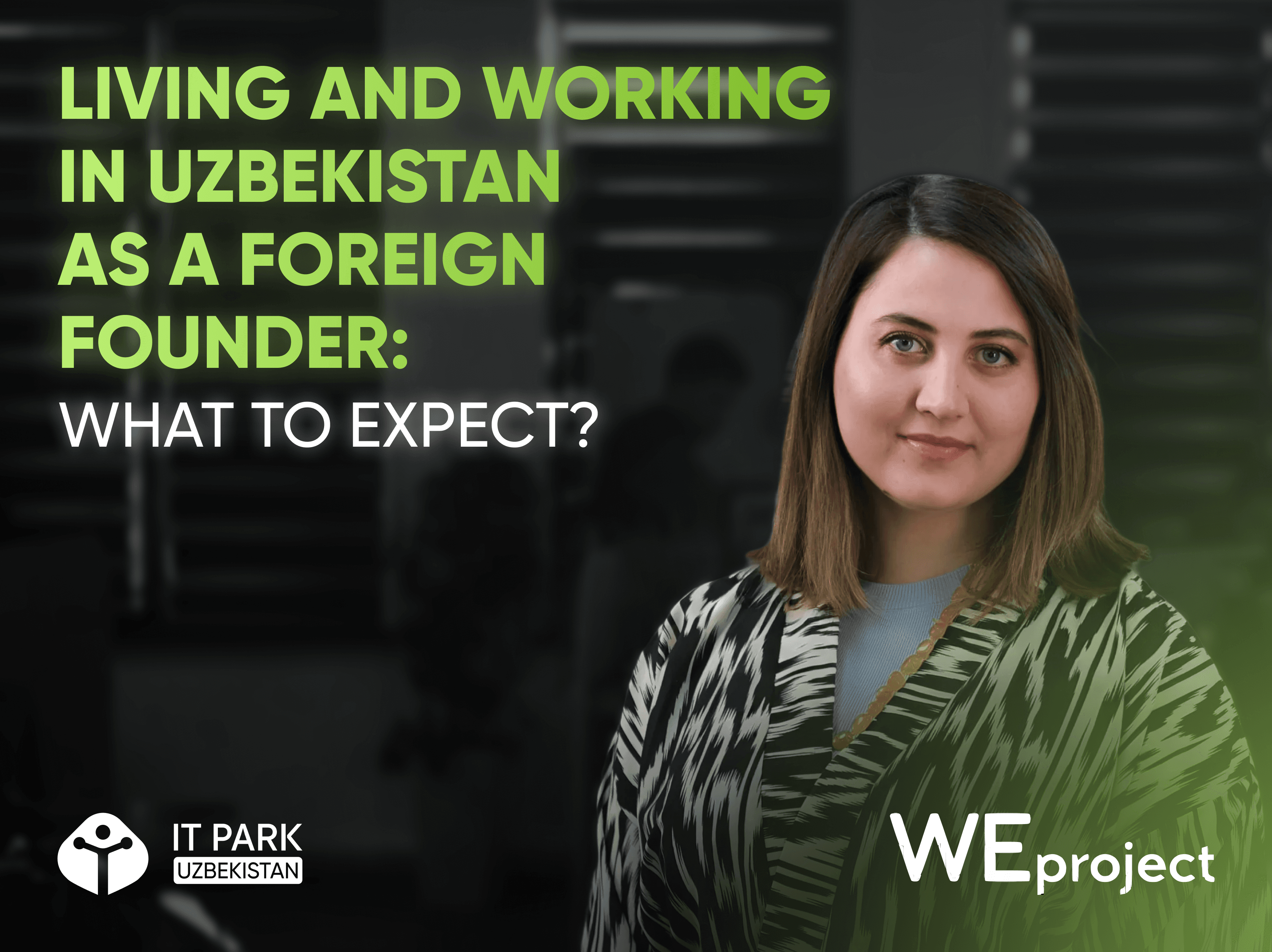 Living and working in Uzbekistan as a foreign founder: What to expect