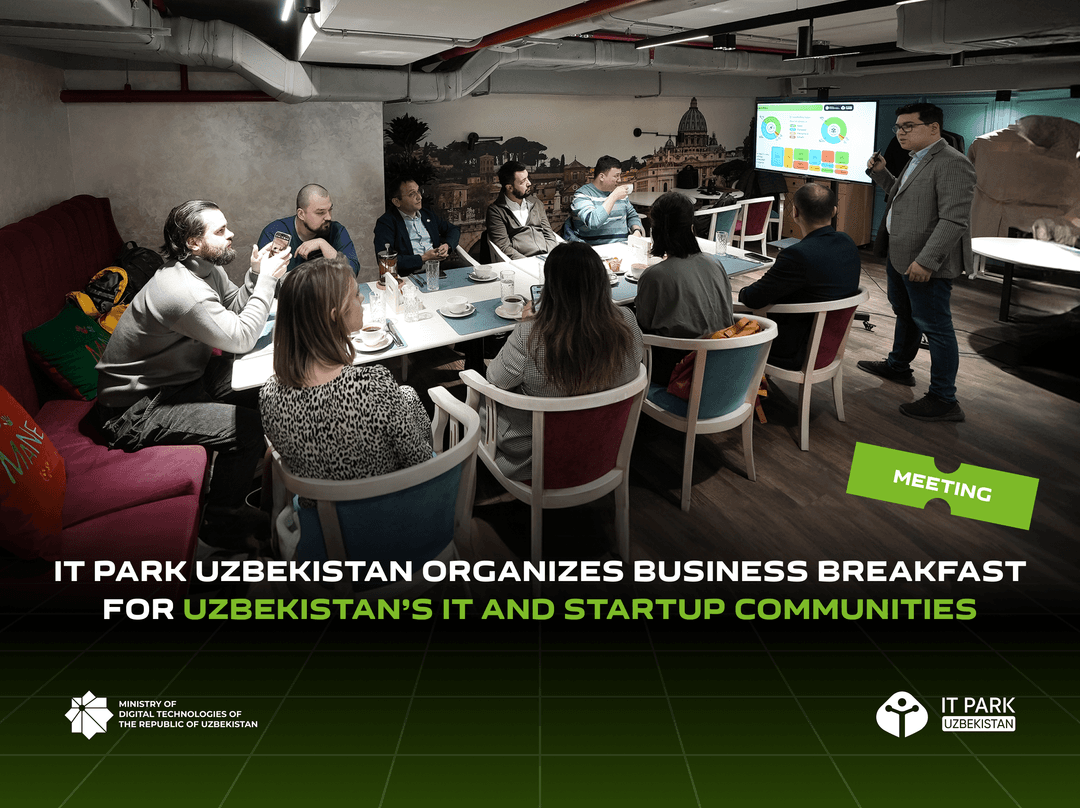 IT Park Organized Business Breakfast for Uzbekistan’s IT and Startup Communities