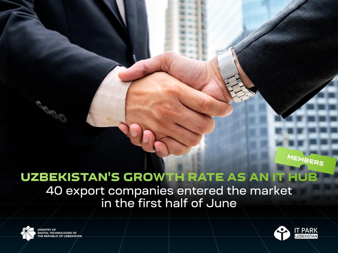 Uzbekistanʼs growth rate as an IT hub: 40 export companies entered the market in the first half of June