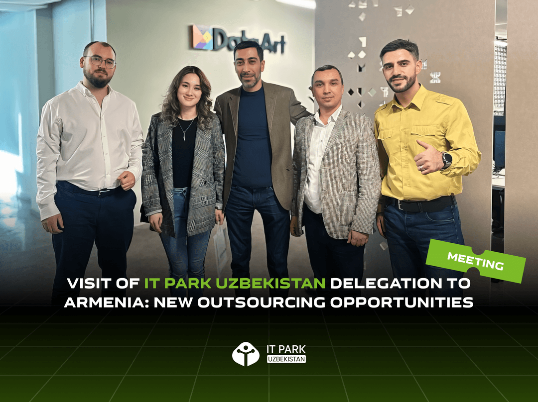Visit of IT Park Uzbekistan Delegation to Armenia: New Outsourcing Opportunities