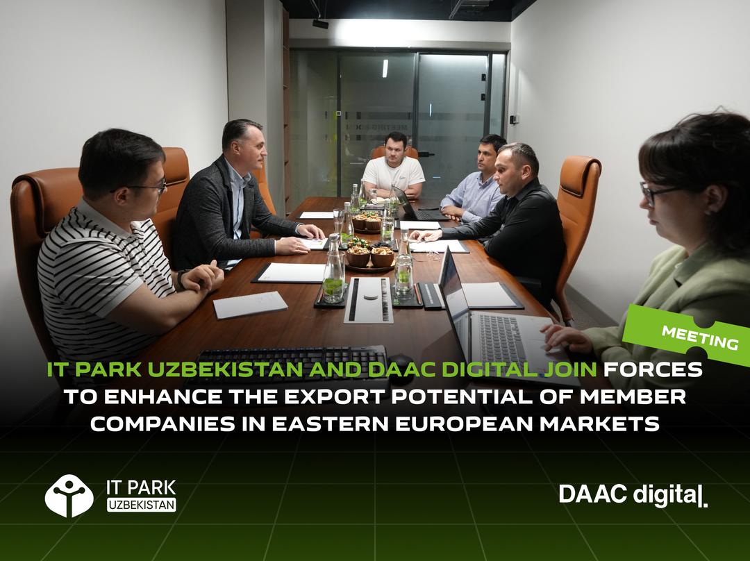 IT Park Uzbekistan and DAAC Digital Join Forces to Enhance the Export Potential of Member Companies in Eastern European Markets