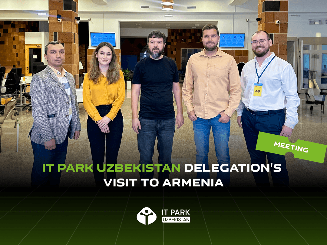 IT Park Uzbekistan Delegation's Visit to Armenia
