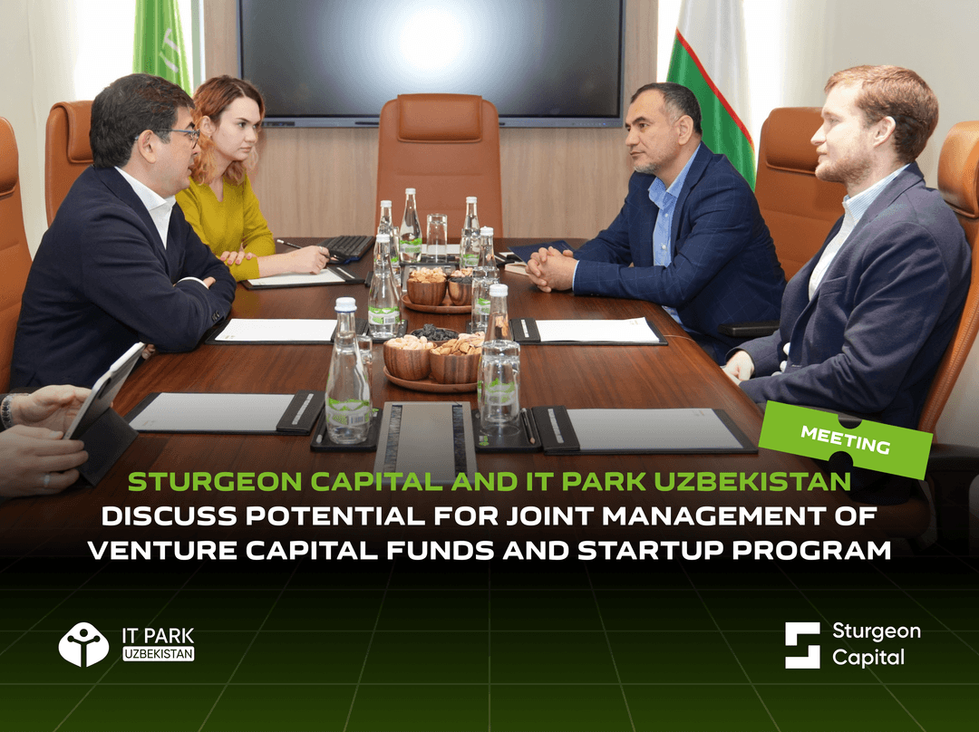 Sturgeon Capital and IT Park Uzbekistan Discuss Potential for Joint Management of Venture Capital Funds and Startup Program