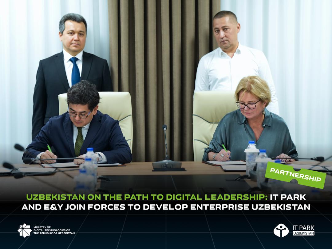 Uzbekistan on the Path to Digital Leadership: IT Park and Ernst & Young Sign Agreement for the Development of Enterprise Uzbekistan