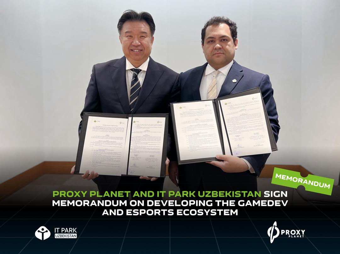 Proxy Planet and IT Park Uzbekistan Sign Memorandum on Developing the GameDev and Esports Ecosystem