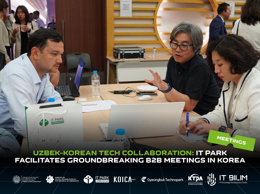 Uzbek-Korean Tech Collaboration: IT Park Uzbekistan Facilitates Groundbreaking B2B Meetings in Korea