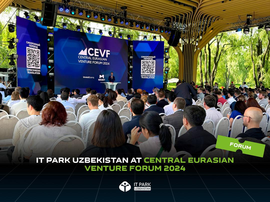 IT Park Uzbekistan at CENTRAL EURASIAN VENTURE FORUM 2024