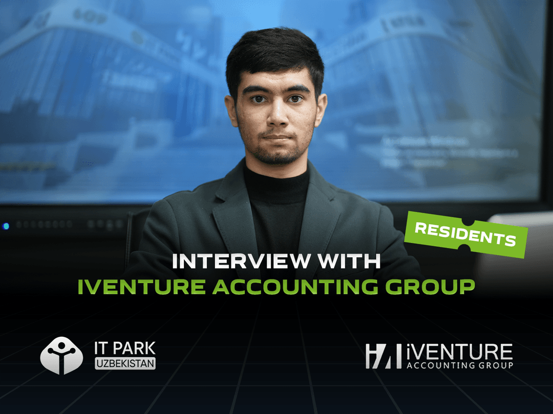 Success story of iVenture Accounting Group, which is developing its business in Uzbekistan with IT Park’s assistance