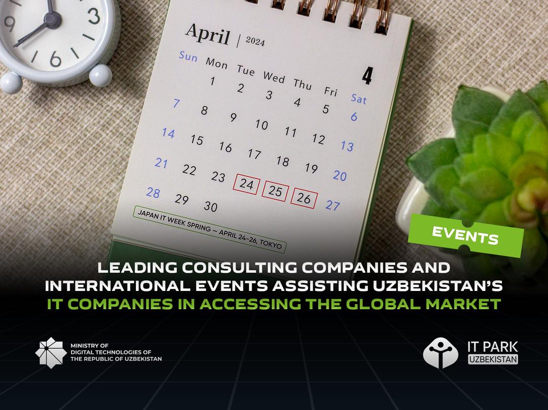 Leading consulting companies and international events assisting Uzbekistan’s IT companies in accessing the global market