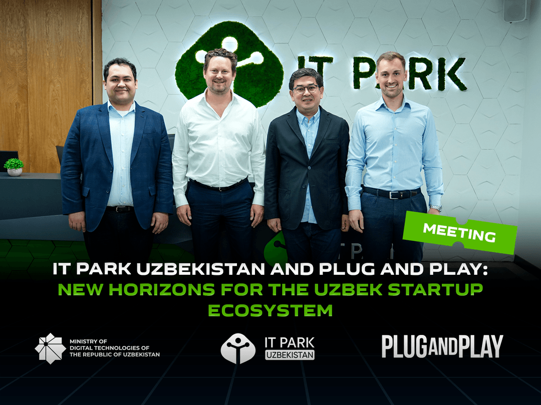 The Meeting between IT Park Uzbekistan and Plug and Play: New Horizons for the Uzbek Startup Ecosystem